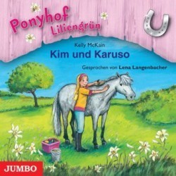 Ponyhof Liliengrün - Kim und Karuso, 1 Audio-CD