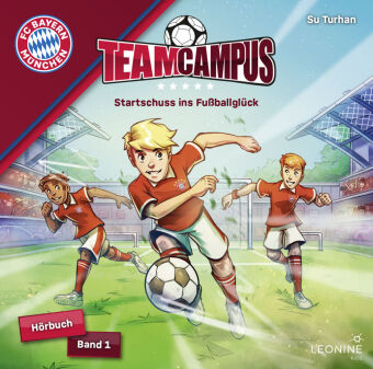 FC Bayern Team Campus (Fußball) - Startschuss ins Fußballglück, 2 Audio-CD