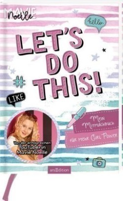 Let's do this! Mein Mitmachbuch für mehr Girl Power
