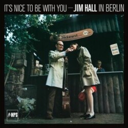 It's Nice To Be With You:Jim  Hall In Berlin, 1 Audio-CD