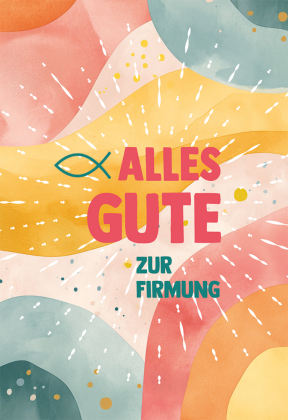 Alles Gute zur Firmung