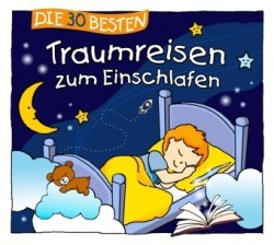 Die 30 besten Traumreisen zum Einschlafen, 3 Audio-CD