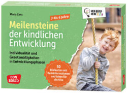 Meilensteine der kindlichen Entwicklung. Individualität und Gesetzmäßigkeiten in Entwicklungsphasen bei 3- bis 6-Jährigen, m. 1 Beilage