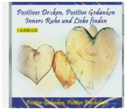 Positives Denken, Positive Gedanken, 1 Audio-CD