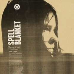 Spell Blanket - Collected Demos 2006-2009, 1 Audio-CD