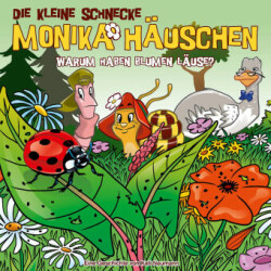 Die kleine Schnecke, Monika Häuschen, Audio-CDs, Bd. 64, Warum haben Blumen Läuse?, 1 Audio-CD, 1 Audio-CD
