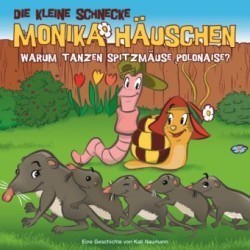 Die kleine Schnecke, Monika Häuschen, Audio-CDs, Bd. 36, Warum tanzen Spitzmäuse Polonaise?, 1 Audio-CD