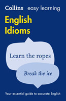 Easy Learning English Idioms Your Essential Guide to Accurate English