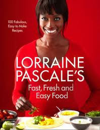 Lorraine Pascale’s Fast, Fresh and Easy Food