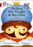 King Who Thought He Was Clever: A Folk Tale from Russia