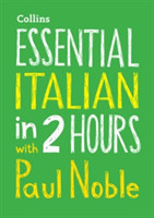 Essential Italian in 2 hours with Paul Noble Italian Made Easy with Your Bestselling Language Coach