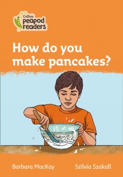 How do you make pancakes? Level 4