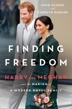 Finding Freedom: : Harry and Meghan and the Making of a Modern Royal Family