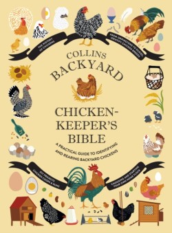 Collins Backyard Chicken-keeper’s Bible