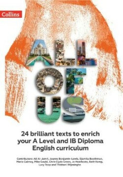 All of Us KS5 Anthology 24 Brilliant Texts to Enrich Your a Level and Ib English Curriculum