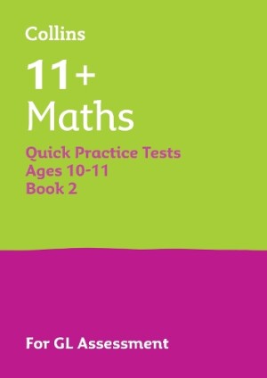 11+ Maths Quick Practice Tests Age 10-11 (Year 6) Book 2