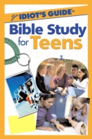 Complete Idiot's Guide to Bible Study for Teens