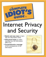 Complete Idiot's Guide to Internet Privacy and Security