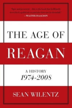 Age of Reagan: A History, 1974 - 2008