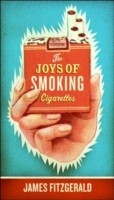 Joys of Smoking Cigarettes