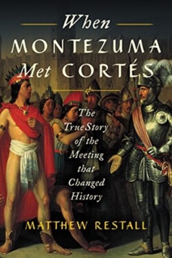 When Montezuma Met Cortés