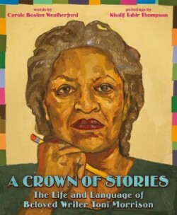 Crown of Stories: The Life and Language of Beloved Writer Toni Morrison