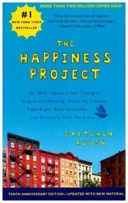 Happiness Project  Tenth Anniversary Edition