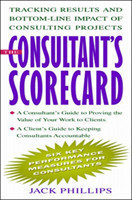 Consultant's Scorecard: Tracking Results and Bottom-Line Impact of Consulting Projects