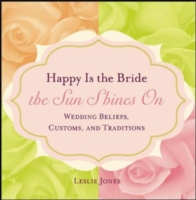 Happy Is the Bride the Sun Shines On