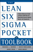 Lean Six Sigma Pocket Toolbook: A Quick Reference Guide to Nearly 100 Tools for Improving Quality and Speed