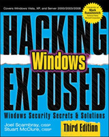 Hacking Exposed Windows: Microsoft Windows Security Secrets and Solutions, Third Edition