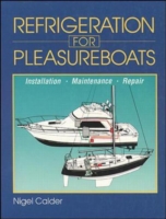 Refrigeration for Pleasureboats: Installation, Maintenance and Repair