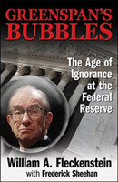 GREENSPAN'S BUBBLES: THE AGE OF IGNORANCE AT THE FEDERAL RESERVE