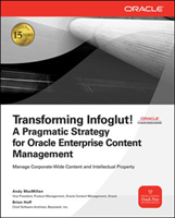 Transforming Infoglut! A Pragmatic Strategy for Oracle Enterprise Content Management