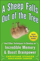 Sheep Falls Out of the Tree: And Other Techniques to Develop an Incredible Memory and Boost Brainpower