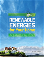 Renewable Energies for Your Home: Real-World Solutions for Green Conversions