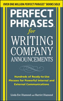 Perfect Phrases for Writing Company Announcements: Hundreds of Ready-to-Use Phrases for Powerful Internal and External Communications