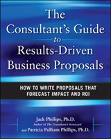 Consultant's Guide to Results-Driven Business Proposals: How to Write Proposals That Forecast Impact and ROI