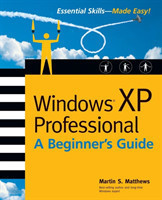 Windows (R) XP Professional: A Beginner's Guide