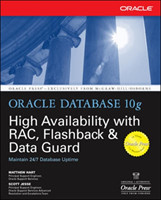 Oracle Database 10g High Availability with RAC, Flashback & Data Guard