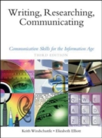 Writing, Researching, Communicating:Communication Skills for The Information Age, 3/E Communication Skills for the Information Age