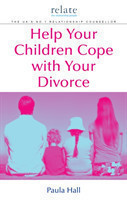 Help Your Children Cope With Your Divorce