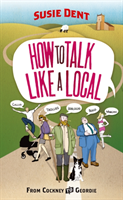 How to Talk Like a Local A National Phrasebook from the author of Word Perfect