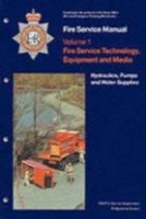 Fire service manual: Vol. 1: Fire service technology equipment and media: Hydraulics pumps and water supplies