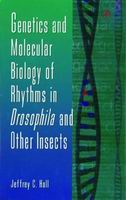 Genetics and Molecular Biology of Rhythms in Drosophila and Other Insects