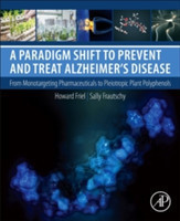 Paradigm Shift to Prevent and Treat Alzheimer's Disease