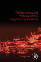 Economics and Politics of China’s Energy Security Transition