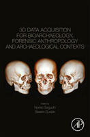 3D Data Acquisition for Bioarchaeology, Forensic Anthropology, and Archaeology