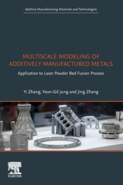 Multiscale Modeling of Additively Manufactured Metals