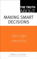 Truth About Making Smart Decisions